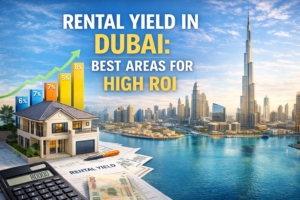 Rental Yield in Dubai Best Areas for High ROI